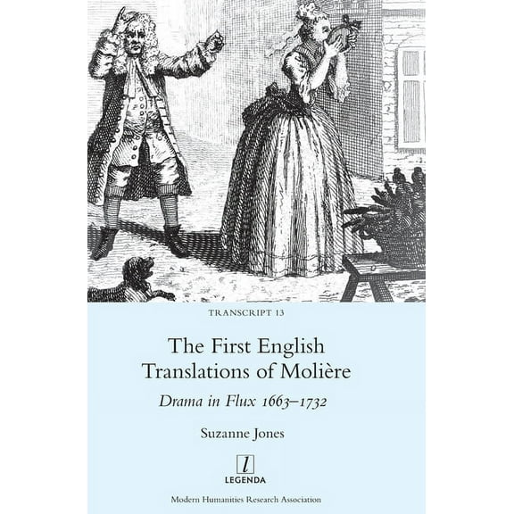 Transcript: The First English Translations of Molière : Drama in Flux 1663-1732 (Series #13) (Hardcover)