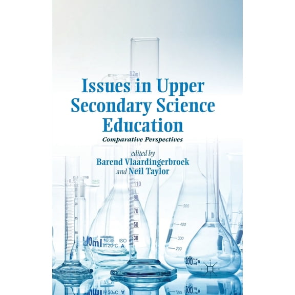 Issues in Upper Secondary Science Education: Comparative Perspectives, (Paperback)