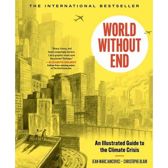 World Without End: An Illustrated Guide to the Climate Crisis, (Hardcover)