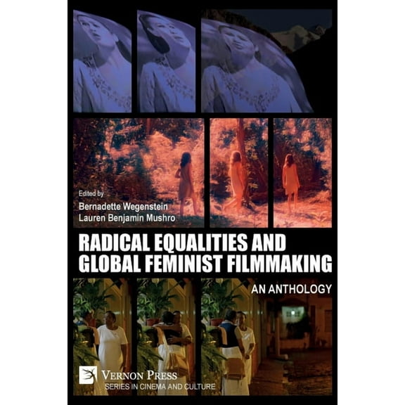 Cinema and Culture: Radical Equalities and Global Feminist Filmmaking: An Anthology (Paperback)