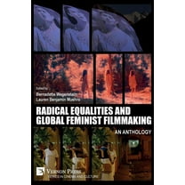 Cinema and Culture: Radical Equalities and Global Feminist Filmmaking: An Anthology (Paperback)