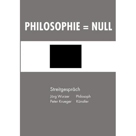 Philosophie = Null : Streitgespräch (Paperback)