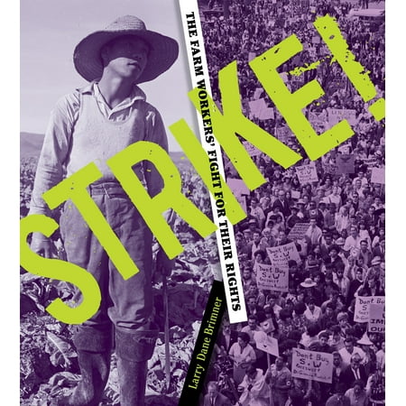 Strike! : The Farm Workers' Fight for Their