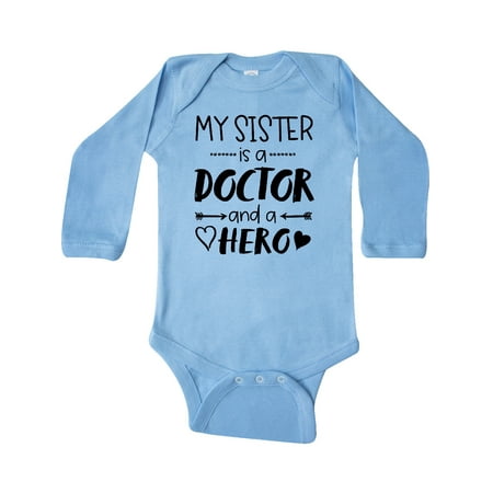 

Inktastic My Sister is a Doctor and a Hero Gift Baby Boy or Baby Girl Long Sleeve Bodysuit
