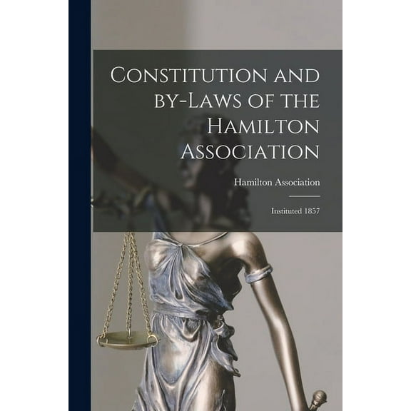Constitution and By-laws of the Hamilton Association [microform]: Instituted 1857 (Paperback)