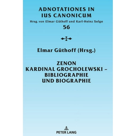 Adnotationes in Ius Canonicum: Zenon Kardinal Grocholewski - Bibliographie Und Biographie (Hardcover)