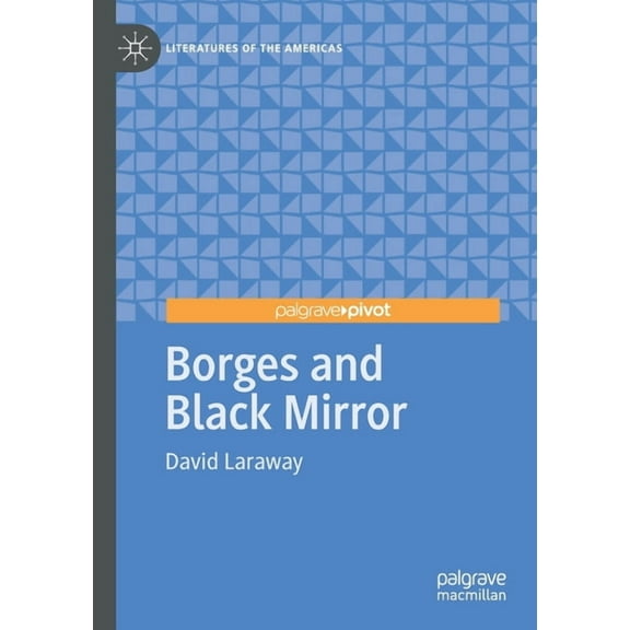 Literatures of the Americas Borges and Black Mirror, (Paperback)