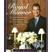 In the Royal Manner: Expert Advice on Etiquette and Entertaining from the Former Butler to Diana, Princess of Wales [Hardcover - Used]