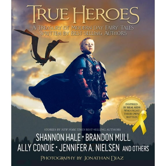 Pre-Owned True Heroes: A Treasury of Modern-Day Fairy Tales Written by Best-Selling Authors (Hardcover) 1629721034 9781629721033