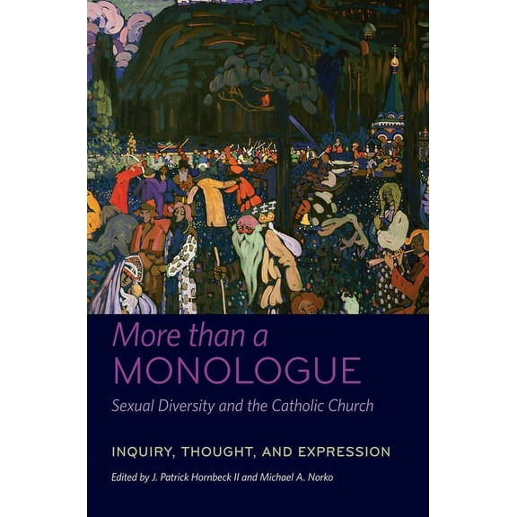 Catholic Practice in North America More Than a Monologue: Sexual Diversity and the Catholic Church: Inquiry, Thought, and Expression, (Paperback)