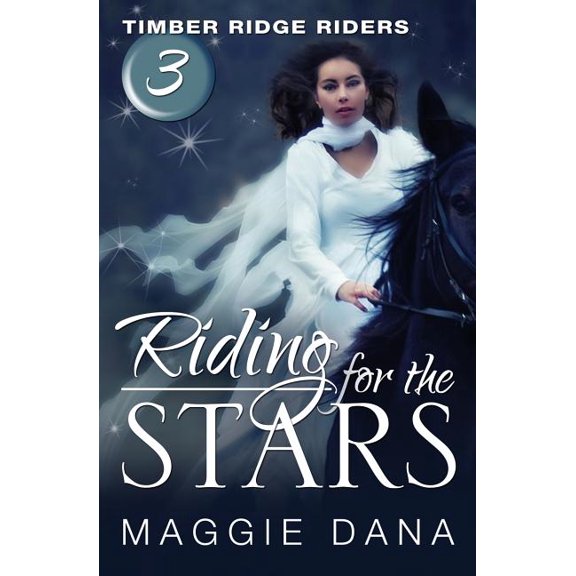 Riding for the Stars: Timber Ridge Riders, (Paperback)