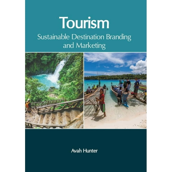 Tourism: Sustainable Destination Branding and Marketing, (Hardcover)