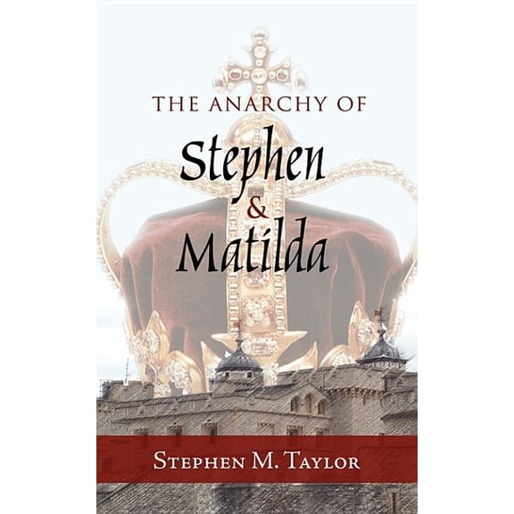 The Anarchy of Stephen and Matilda, (Paperback)