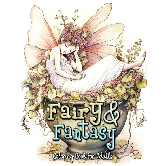 Fairy and Fantasy Coloring Book for Adults: Explore a Magical World of Color and Imagination