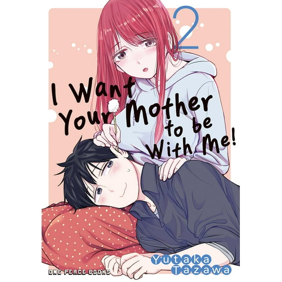 I Want Your Mother I Want Your Mother to Be with Me! Volume 2, Book 2, (Paperback)