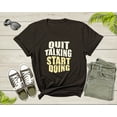 thumbnail image 4 of Quit Talking Start Doing Motivational Incentive Triggering T-Shirt Quote Lover Gift T Shirt for Men Women Kids Boys Girls Teens Tshirt, 4 of 8