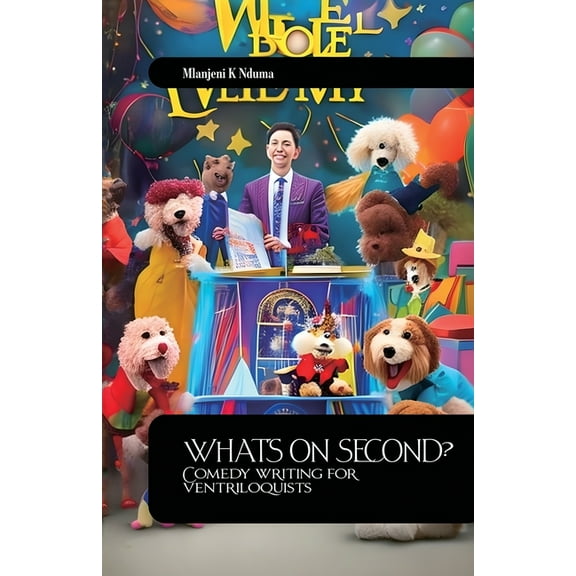 WHAT'S ON SECOND?, Comedy writing for ventriloquists, (Paperback)