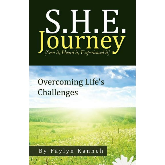 S.H.E. Journey [Seen It, Heard It, Experienced It]: Overcoming Life's Challenges, (Paperback)
