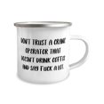 thumbnail image 2 of Don't Trust a Crane Operator That Doesn't Drink Coffee and. 12oz Camper Mug, Crane operator Present From Friends, Reusable For Coworkers, 2 of 2