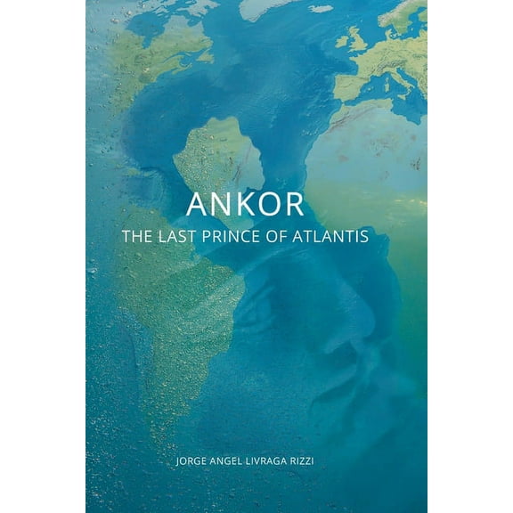Ankor: The Last Prince of Atlantis, (Paperback)
