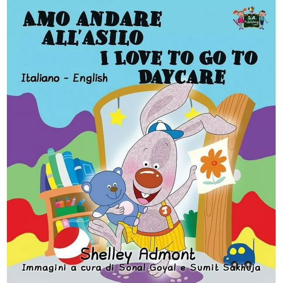 Italian English Bilingual Collection Amo andare all'asilo I Love to Go to Daycare: Italian English Bilingual Edition, (Hardcover)