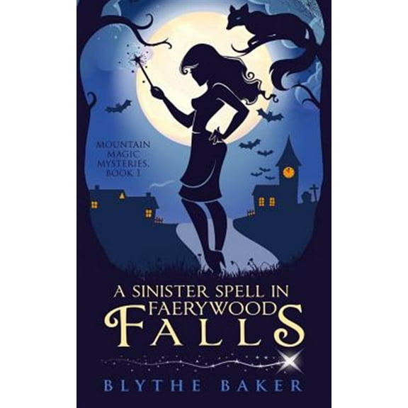 A Sinister Spell in Faerywood Falls (Paperback) by Blythe Baker