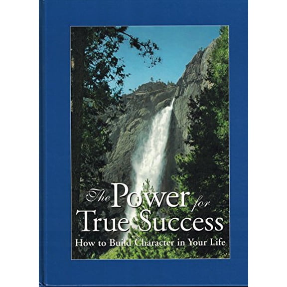 Pre-Owned The Power for True Success: How to Build Character in Your Life, 9780916888190, 0916888193, Hardcover, 3rd; Tenth Printing 9/11 edition