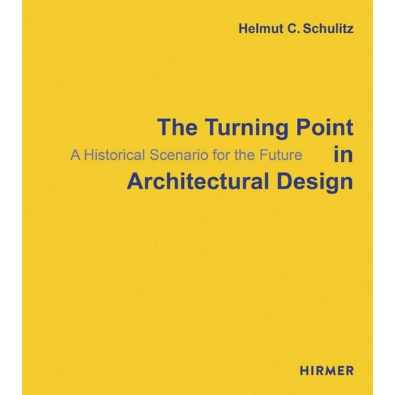 The Turning Point in Architectural Design : A Historical Scenario for the Future (Hardcover)