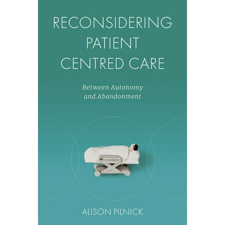 UPC: 9781800717442 | Reconsidering Patient Centred Care: Between Autonomy and Abandonment (Hardcover)
