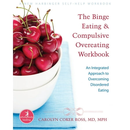 The Binge Eating and Compulsive Overeating Workbook - (Best Medication For Binge Eating Disorder)