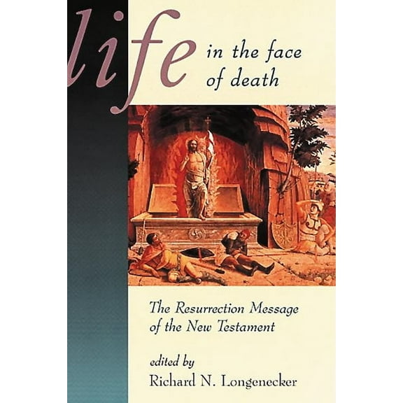 McMaster New Testament Studies (MNTS): Life in the Face of Death : The Resurrection Message of the New Testament (Paperback)