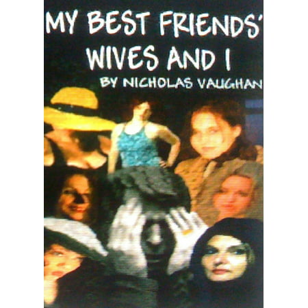 My Best Friends' Wives and I - eBook (Wife Best Friend Affair)