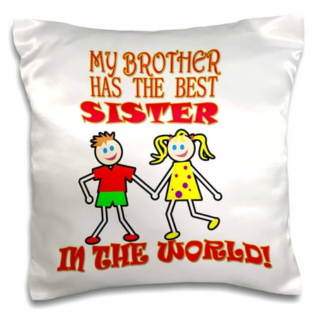 3dRose My brother has the best sister in the world. Funny quotes. Popular , Pillow Case, 16 by