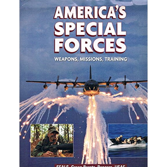 Pre-Owned America's Special Forces: Weapons, Missions, Training (Hardcover) 0760303665 9780760303665