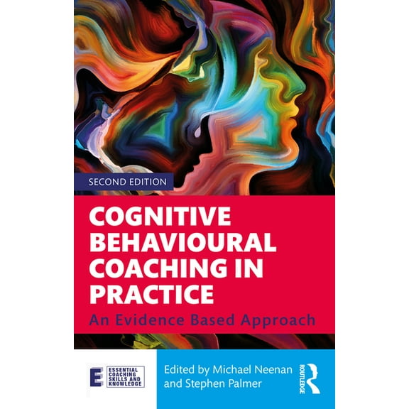 Essential Coaching Skills and Knowledge Cognitive Behavioural Coaching in Practice: An Evidence Based Approach, (Paperback)
