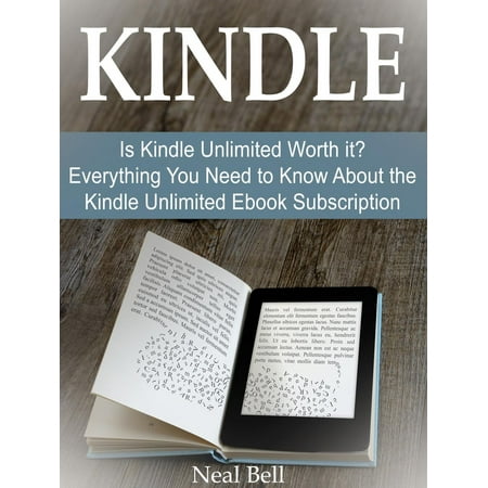 Kindle: Is Kindle Unlimited Worth it? Everything You Need to Know About the Kindle Unlimited Ebook Subscription - (Best Kindle Newspaper Subscriptions)