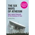 thumbnail image 1 of Pre-Owned The Six Ways of Atheism: New Logical Disproofs of the Existence of God (Paperback) 0954395662 9780954395667, 1 of 1