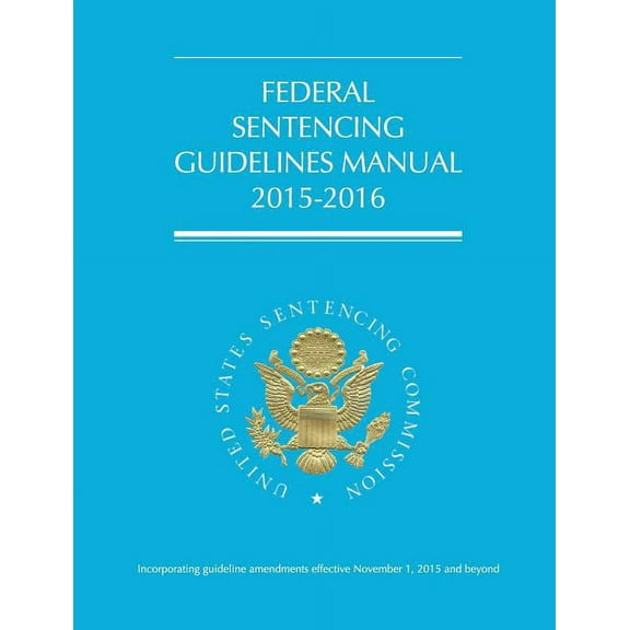 Federal Sentencing Guidelines Manual (2015-2016) (Paperback)