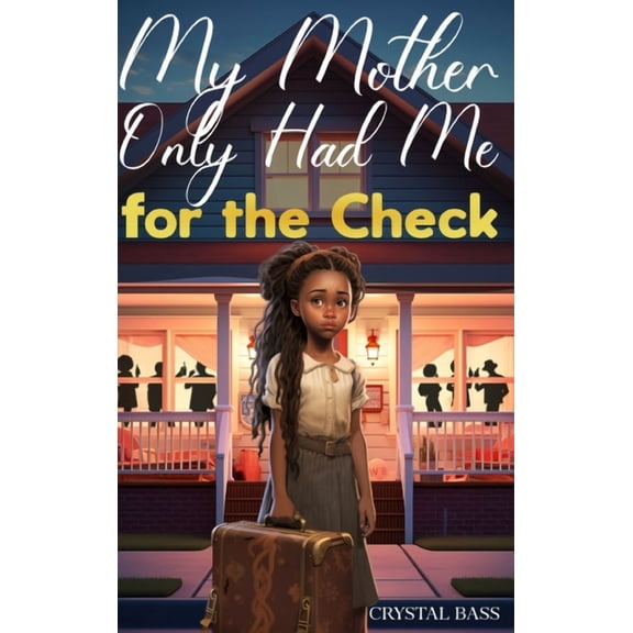 My Mother Only Had Me for the Check, (Hardcover)