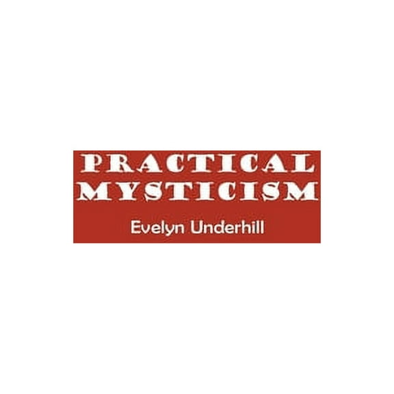 Practical Mysticism, (Paperback)
