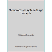 Microprocessor system design concepts [Hardcover - Used]