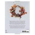 thumbnail image 4 of Wreaths: Fresh, Foraged and Dried Floral Arrangements, (Paperback), 4 of 7