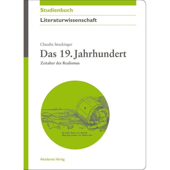 Akademie StudienbÃ¼cher - Literaturwissen Das 19. Jahrhundert: Zeitalter Des Realismus, (Paperback)