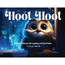 Hoot Hoot: A Book of Rhymes for Laughter and Good Times, (Paperback)