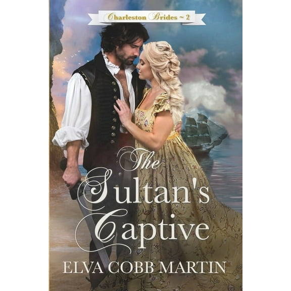 Charleston Brides The Sultan's Captive, Book 2, (Paperback)