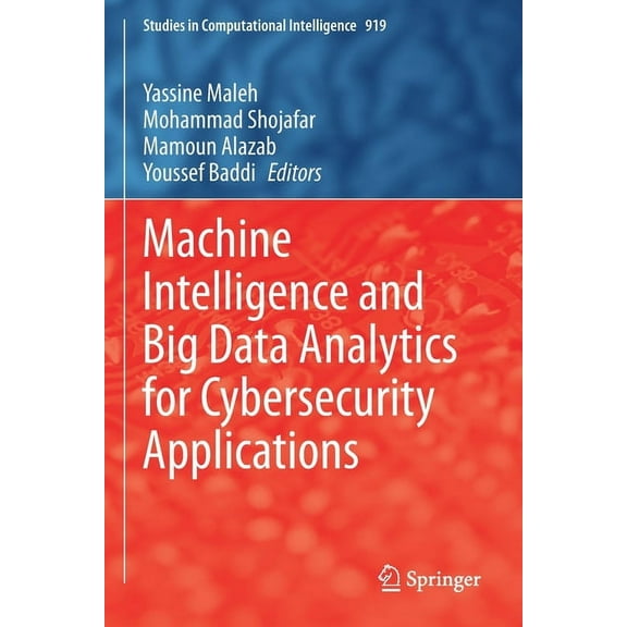 Studies in Computational Intelligence Machine Intelligence and Big Data Analytics for Cybersecurity Applications, Book 919, (Paperback)