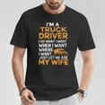 thumbnail image 2 of Ask Wife Trucker Humor Truck Driver T-Shirt – Funny Trucker Joke Tee, Bold Truck Driver Graphic Shirt, Casual Workwear Apparel, Perfect Gift for Truckers and Their Families, 2 of 3