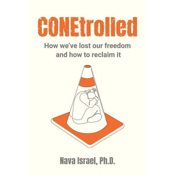CONEtrolled: How we've lost our freedom and how to reclaim it, (Paperback)