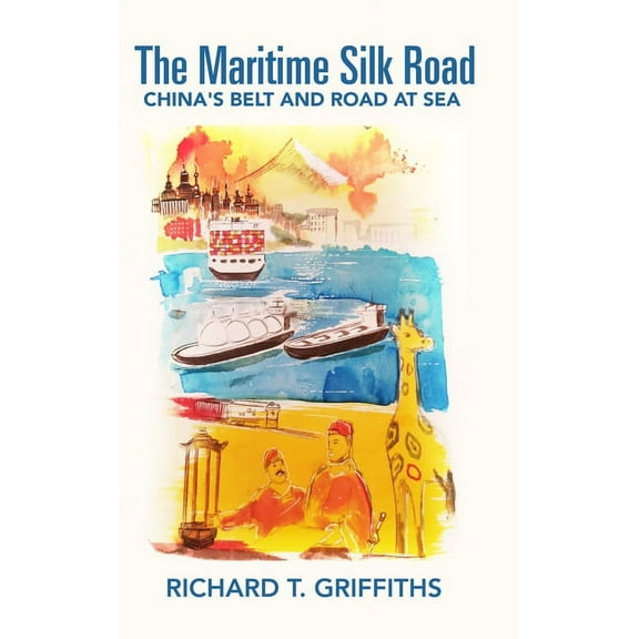 The Maritime Silk Road: China's Belt and Road at Sea, (Hardcover)