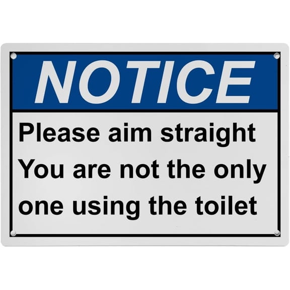Weatherproof ANSI Restroom Etiquette Sign (Please aim straight You are not the only one using the toilet) 8 in" x 12 in" UV Resistant Indoor Outdoor Workplace Insdustrial Caution Danger Sign